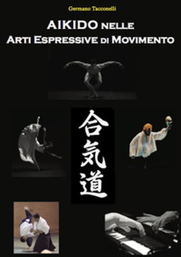 Aikido nelle arti espressive di movimento - Librerie.coop Aikido nelle arti espressive di movimento - Librerie.coop