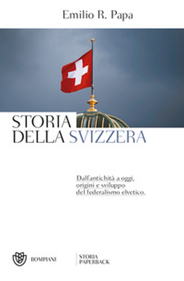 Storia della Svizzera. Dall'antichità a oggi, origini e sviluppo del federalismo elvetico - Librerie.coop Storia della Svizzera. Dall'antichità a oggi, origini e sviluppo del federalismo elvetico - Librerie.coop
