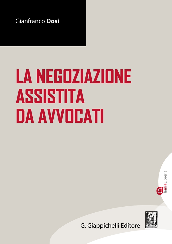 La negoziazione assistita da avvocati - Librerie.coop La negoziazione assistita da avvocati - Librerie.coop