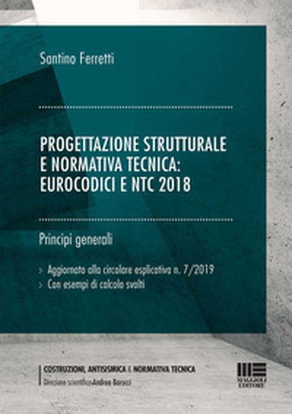 Progettazione strutturale e normativa tecnica: Eurocodici e NTC 2018 (generale). Principi generali - Librerie.coop Progettazione strutturale e normativa tecnica: Eurocodici e NTC 2018 (generale). Principi generali - Librerie.coop