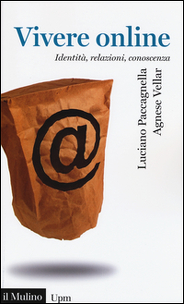 Vivere online. Identità, relazioni, conoscenza - Librerie.coop Vivere online. Identità, relazioni, conoscenza - Librerie.coop