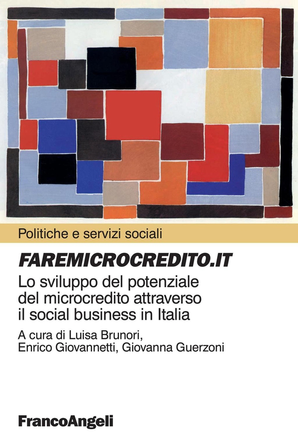 Faremicrocredito.it. Lo sviluppo del potenziale del microcredito attraverso il social business in Italia - Librerie.coop Faremicrocredito.it. Lo sviluppo del potenziale del microcredito attraverso il social business in Italia - Librerie.coop