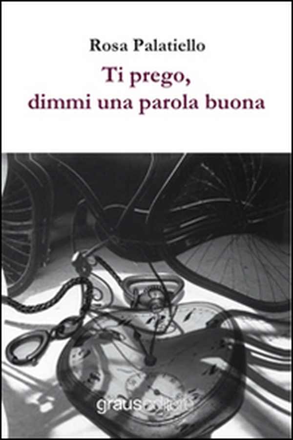 Ti prego, dimmi una parola buona - Librerie.coop Ti prego, dimmi una parola buona - Librerie.coop