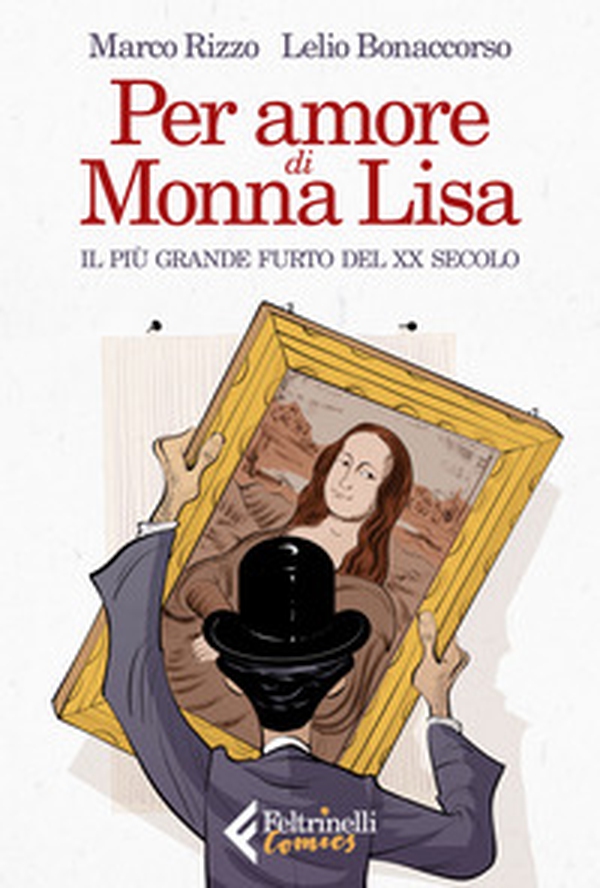 Per amore di Monna Lisa. Il più grande furto del XX secolo - Librerie.coop Per amore di Monna Lisa. Il più grande furto del XX secolo - Librerie.coop