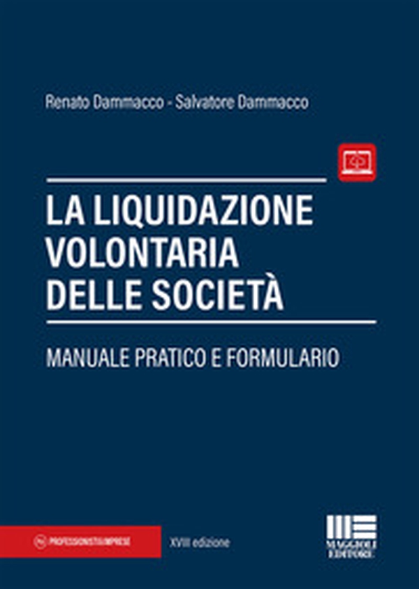 La liquidazione volontaria delle società. Manuale pratico e formulario - Librerie.coop La liquidazione volontaria delle società. Manuale pratico e formulario - Librerie.coop