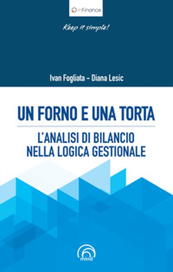 Un forno e una torta. L'analisi di bilancio nella logica gestionale - Librerie.coop Un forno e una torta. L'analisi di bilancio nella logica gestionale - Librerie.coop