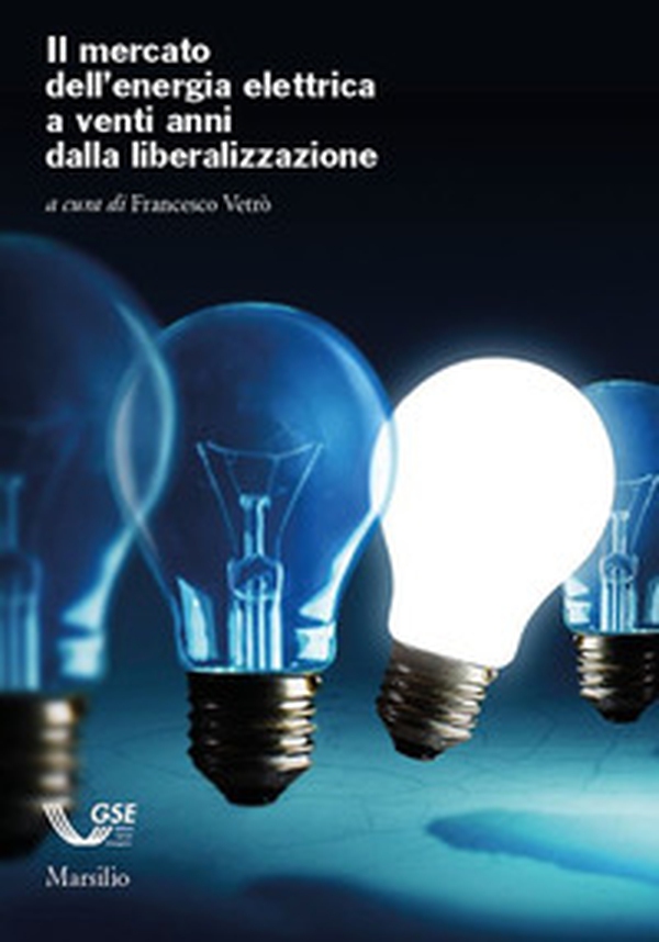 Il mercato dell'energia elettrica a venti anni dalla liberalizzazione - Librerie.coop Il mercato dell'energia elettrica a venti anni dalla liberalizzazione - Librerie.coop