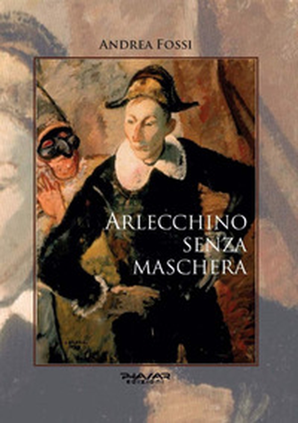 Arlecchino senza maschera - Librerie.coop Arlecchino senza maschera - Librerie.coop