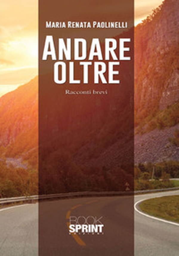 Andare oltre. Racconti brevi - Librerie.coop Andare oltre. Racconti brevi - Librerie.coop