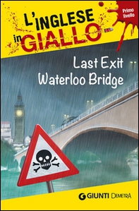 Last exit Waterloo Bridge. I racconti che migliorano il tuo inglese! Primo livello - Librerie.coop