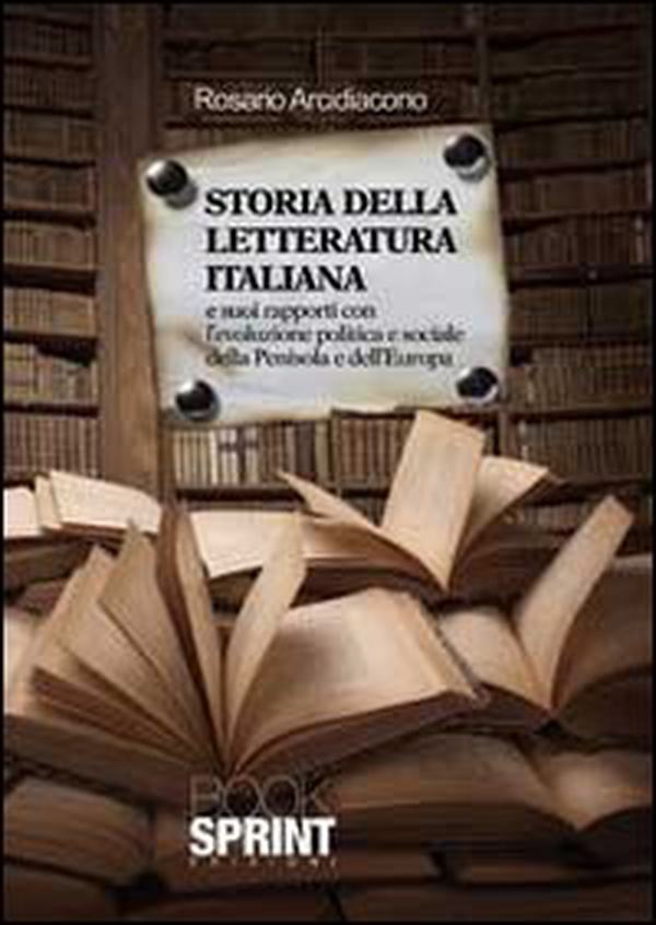 Storia della letteratura italiana e i suoi rapporti con l'evoluzione politica e sociale della penisola e dell'Europa - Librerie.coop Storia della letteratura italiana e i suoi rapporti con l'evoluzione politica e sociale della penisola e dell'Europa - Librerie.coop