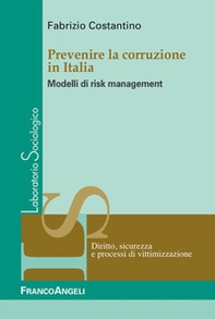 Prevenire la corruzione in Italia. Modelli di risk management - Librerie.coop