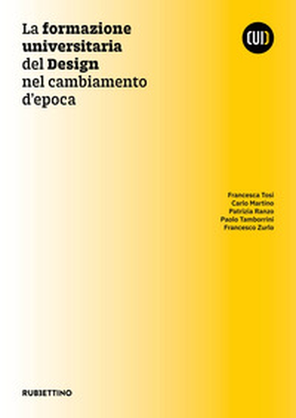 La formazione universitaria del design nel cambiamento - Librerie.coop La formazione universitaria del design nel cambiamento - Librerie.coop
