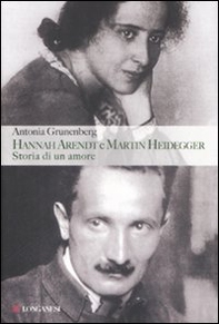 Hannah Arendt e Martin Heidegger. Storia di un amore - Librerie.coop