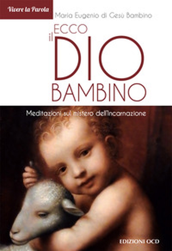 Ecco il Dio bambino. Meditazioni sul mistero dell'Incarnazione - Librerie.coop Ecco il Dio bambino. Meditazioni sul mistero dell'Incarnazione - Librerie.coop