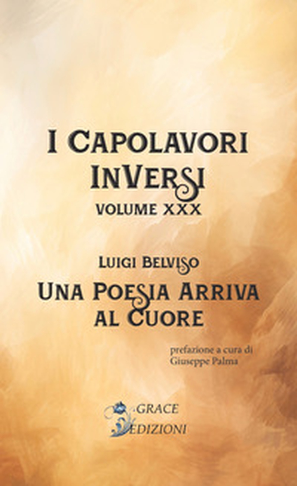 Una poesia arriva al cuore. I Capolavori InVersi - Vol. 30 - Librerie.coop Una poesia arriva al cuore. I Capolavori InVersi - Vol. 30 - Librerie.coop