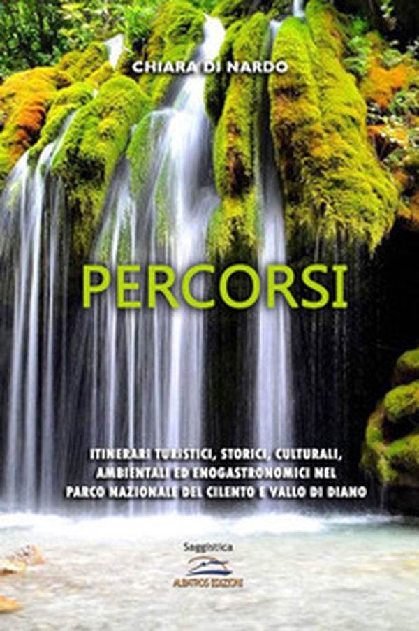 Percorsi. Itinerari turistici, storici, culturali, ambientali ed enogastronomici nel Parco nazionale del Cilento e Vallo di Diano - Librerie.coop Percorsi. Itinerari turistici, storici, culturali, ambientali ed enogastronomici nel Parco nazionale del Cilento e Vallo di Diano - Librerie.coop