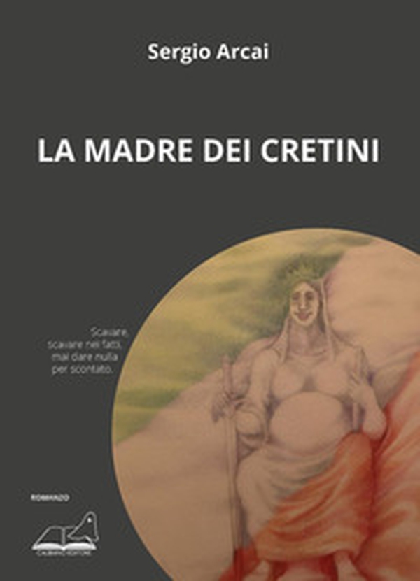 La madre dei cretini - Librerie.coop La madre dei cretini - Librerie.coop