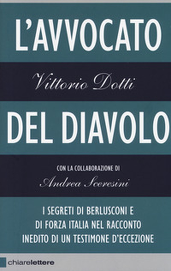 L'avvocato del diavolo. I segreti di Berlusconi e di Forza Italia nel racconto inedito di un testimone d'eccezione - Librerie.coop L'avvocato del diavolo. I segreti di Berlusconi e di Forza Italia nel racconto inedito di un testimone d'eccezione - Librerie.coop