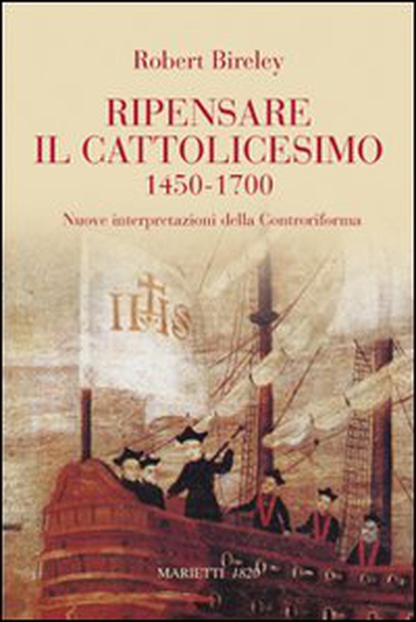 Ripensare il cattolicesimo (1450-1700). Nuove interpretazioni della Controriforma - Librerie.coop Ripensare il cattolicesimo (1450-1700). Nuove interpretazioni della Controriforma - Librerie.coop