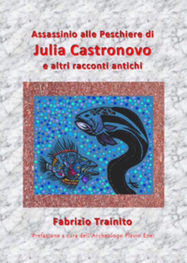 Assassinio alle peschiere di Julia Castronovo e altri racconti antichi - Librerie.coop Assassinio alle peschiere di Julia Castronovo e altri racconti antichi - Librerie.coop