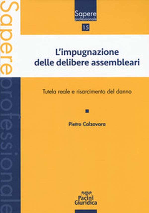 Impugnazione delle delibere assembleari. Tutela reale e risarcimento del danno - Librerie.coop Impugnazione delle delibere assembleari. Tutela reale e risarcimento del danno - Librerie.coop