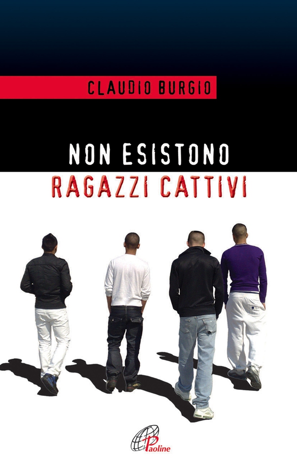 Non esistono ragazzi cattivi. Esperienze educative di un prete al Beccaria di Milano - Librerie.coop Non esistono ragazzi cattivi. Esperienze educative di un prete al Beccaria di Milano - Librerie.coop