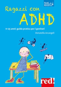Ragazzi con ADHD. 11-25 anni: guida pratica per i genitori - Librerie.coop