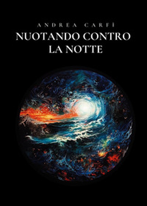 Nuotando contro la notte - Librerie.coop Nuotando contro la notte - Librerie.coop