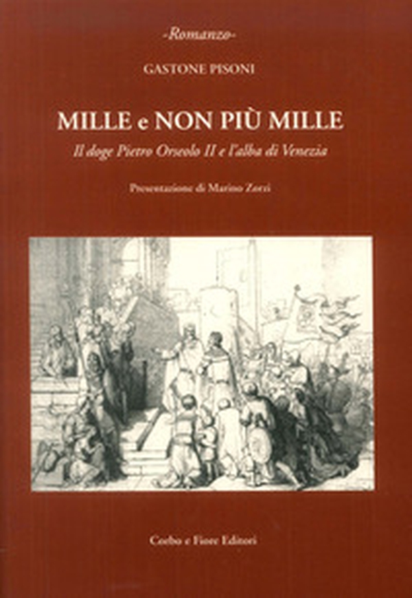 Mille e non più mille. Il doge Pietro Orseolo II e l'alba di Venezia - Librerie.coop Mille e non più mille. Il doge Pietro Orseolo II e l'alba di Venezia - Librerie.coop