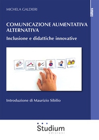 Comunicazione aumentativa alternativa. Inclusione e didattiche innovative - Librerie.coop