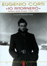 «Io ritornerò». Lettere dalla Russia 1942-1943 - Librerie.coop