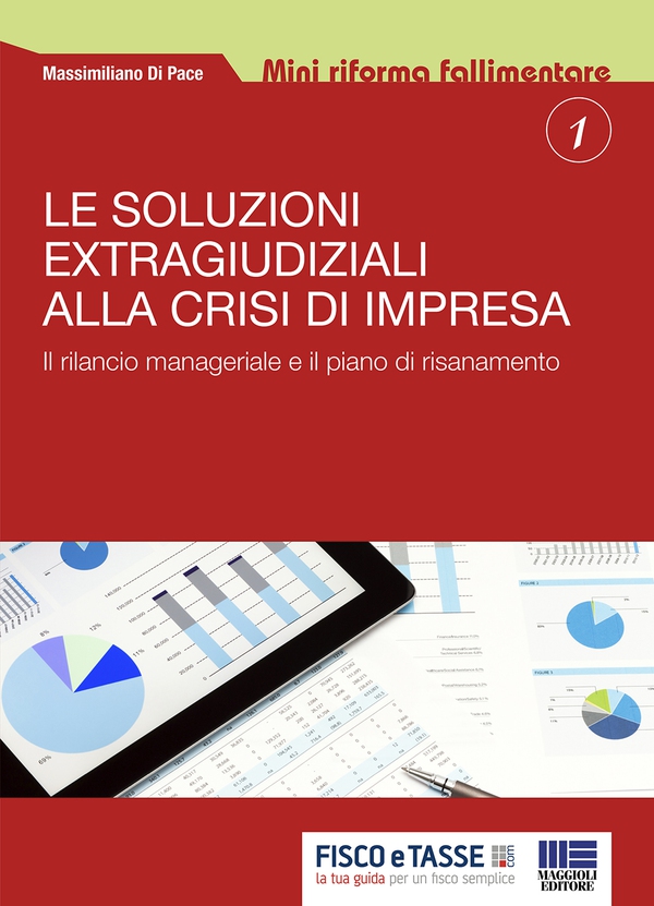 Le soluzioni extragiudiziali alla crisi d'impresa - Librerie.coop Le soluzioni extragiudiziali alla crisi d'impresa - Librerie.coop