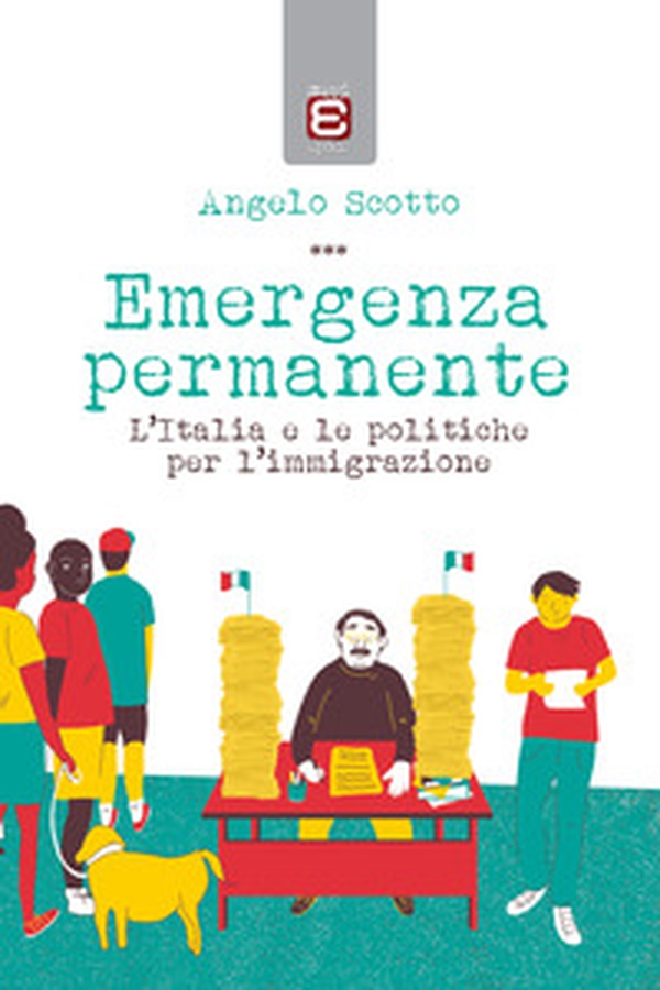 Emergenza permanente. L'Italia e le politiche per l'immigrazione - Librerie.coop Emergenza permanente. L'Italia e le politiche per l'immigrazione - Librerie.coop