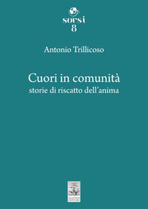 Cuori in comunità. Storie di riscatto dell'anima - Librerie.coop Cuori in comunità. Storie di riscatto dell'anima - Librerie.coop