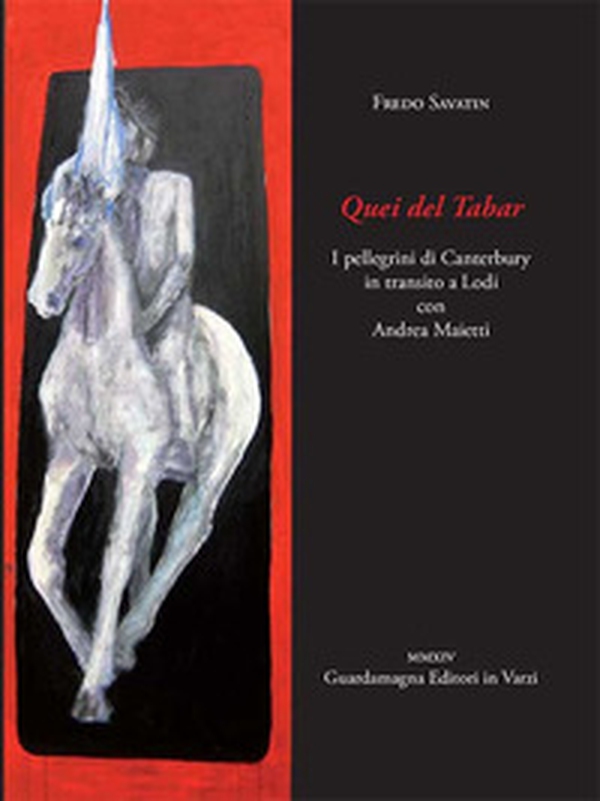 Quei del Tabar. I pellegrini di Canterbury in transito a Lodi con Andrea Maietti - Librerie.coop Quei del Tabar. I pellegrini di Canterbury in transito a Lodi con Andrea Maietti - Librerie.coop