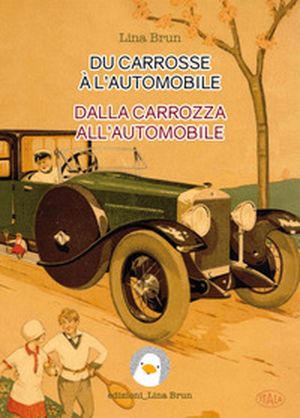 Du carrosse à l'automobile-Dalla carrozza all'automobile - Librerie.coop Du carrosse à l'automobile-Dalla carrozza all'automobile - Librerie.coop