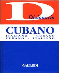 Dizionario cubano. Italiano-cubano. Cubano-italiano - Librerie.coop