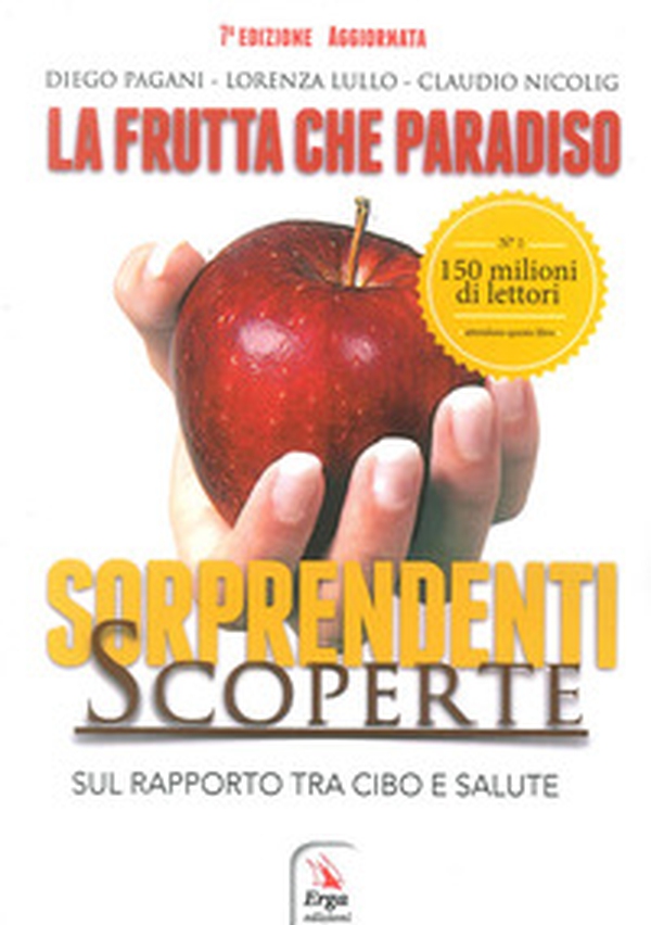 La frutta che paradiso. Le sorprendenti scoperte sul rapporto tra cibo e salute. La dieta naturale - Librerie.coop La frutta che paradiso. Le sorprendenti scoperte sul rapporto tra cibo e salute. La dieta naturale - Librerie.coop