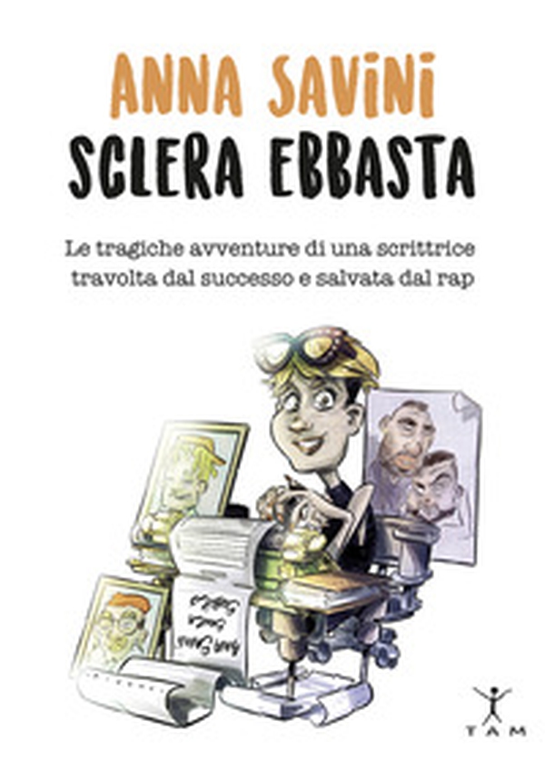 Anna Savini sclera ebbasta. Le tragiche avventure di una scrittrice travolta dal successo e salvata dal rap - Librerie.coop Anna Savini sclera ebbasta. Le tragiche avventure di una scrittrice travolta dal successo e salvata dal rap - Librerie.coop