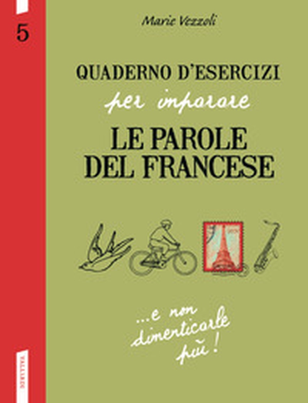 Quaderno d'esercizi per imparare le parole del francese - Vol. 5 - Librerie.coop Quaderno d'esercizi per imparare le parole del francese - Vol. 5 - Librerie.coop