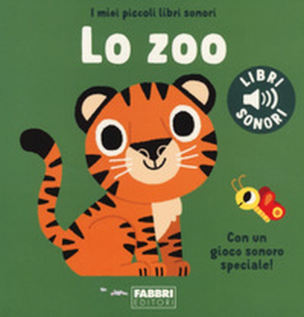 Lo zoo. I miei piccoli libri sonori - Librerie.coop Lo zoo. I miei piccoli libri sonori - Librerie.coop
