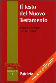 Il testo del Nuovo Testamento. Trasmissione, corruzione e restituzione - Librerie.coop