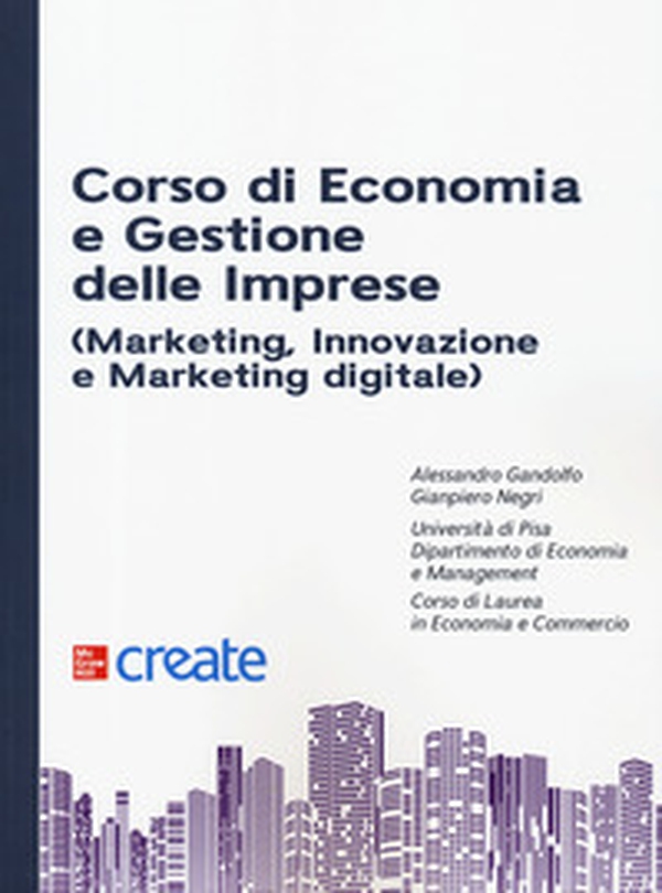 Corso di economia e gestione delle imprese (marketing, innovazione e marketing digitale) - Librerie.coop Corso di economia e gestione delle imprese (marketing, innovazione e marketing digitale) - Librerie.coop