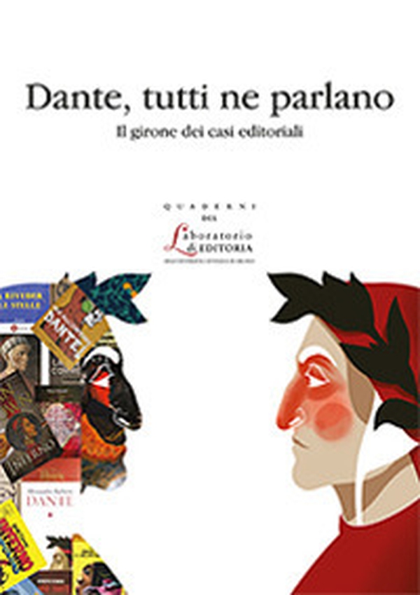 Dante, tutti ne parlano. Il girone dei casi editoriali - Librerie.coop Dante, tutti ne parlano. Il girone dei casi editoriali - Librerie.coop