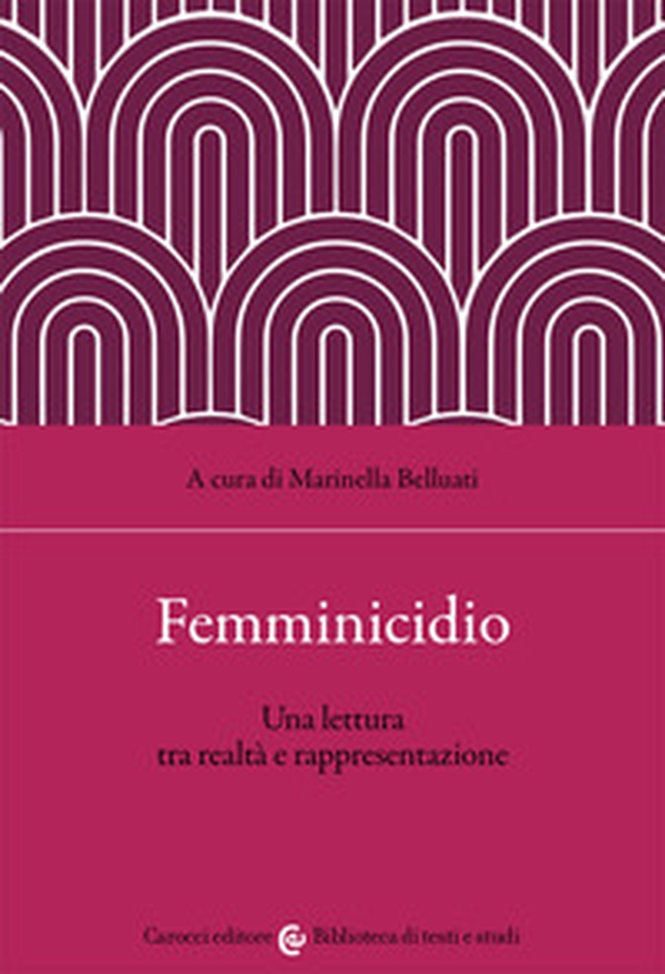 Femminicidio. Una lettura tra realtà e interpretazione - Librerie.coop Femminicidio. Una lettura tra realtà e interpretazione - Librerie.coop