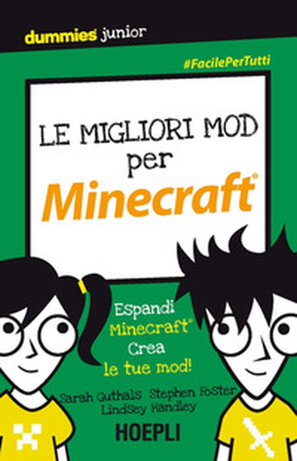 Le migliori mod per Minecraft. Espandi Minecraft. Crea le tue mod! - Librerie.coop Le migliori mod per Minecraft. Espandi Minecraft. Crea le tue mod! - Librerie.coop