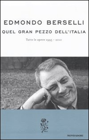 Quel gran pezzo dell'Italia. Tutte le opere 1995-2010 - Librerie.coop