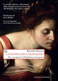 La donna del Caravaggio. Vita e peripezie di Maddalena Antognetti - Librerie.coop