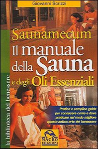 Saunamecum. Il manuale della sauna e degli oli essenziali - Librerie.coop